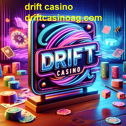 Descubra o Drift Casino: Seu Destino para Jogos de Azar Online